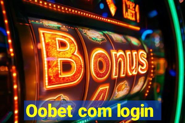 Oobet com login